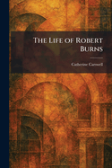 The Life of Robert Burns