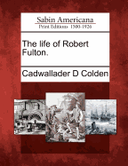 The Life of Robert Fulton