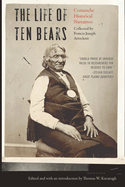 The Life of Ten Bears: Comanche Historical Narratives