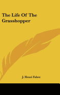 The Life of the Grasshopper