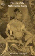 The life of the Mahasiddha Tilopa