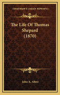 The Life of Thomas Shepard (1870)