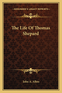 The Life of Thomas Shepard