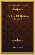 The Life of Thomas Shepard