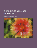 The Life of William McKinley; Volume 2