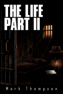 The Life Part II - Thompson, Mark, DVM