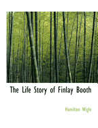 The life story of Finlay Booth