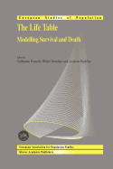 The Life Table: Modelling Survival and Death