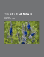 The Life That Now Is: Sermons
