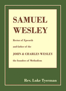 The Life & Times of Samuel Wesley