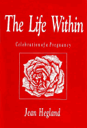 The Life Within: Celebration of a Pregnancy