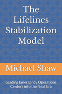 The Lifelines Stabilization Model: Leading Emergency Operations Centers into the Next Era