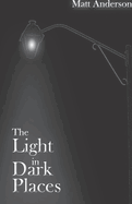 The Light in Dark Places
