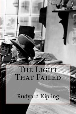 The Light That Failed - Rudyard Kipling