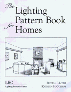 The Lighting Pattern Book for Homes - Lighting Research Center, and Leslie, Russell P