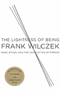 The Lightness of Being: Mass, Ether, and the Unification of Forces