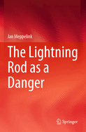 The lightning rod as a danger