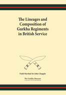 The Lineages and Composition of Gurkha Regiments in British Service