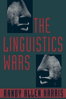 The Linguistics Wars - Harris, Randy Allen
