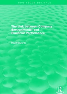 The Link Between Company Environmental and Financial Performance (Routledge Revivals) - Edwards, David