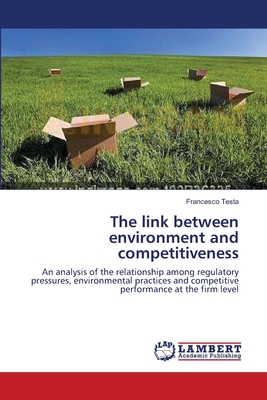 The link between environment and competitiveness - Testa, Francesco