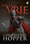 The Lion Vrie: The White Lion Chronciles, Book 2