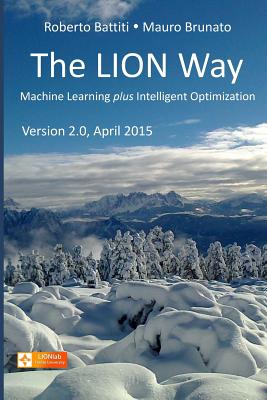 The Lion Way: Learning Plus Intelligent Optimization - Battiti, Roberto