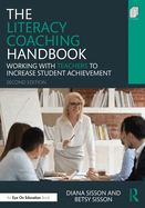 The Literacy Coaching Handbook: Working with Teachers to Increase Student Achievement