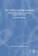 The Literacy Coaching Handbook: Working with Teachers to Increase Student Achievement