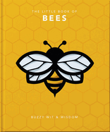 The Little Book of Bees: Buzzy Wit & Wisdom