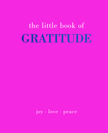 The Little Book of Gratitude: Give More Thanks