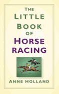 The Little Book of Horse Racing