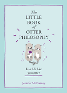 The Little Book of Otter Philosophy