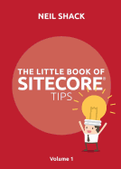 The Little Book of Sitecore� Tips