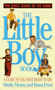 The Little Boy Book: A Guide to the First Eight Years