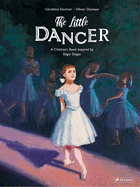 The Little Dancer: A Children's Book Inspired by Edgar Degas
