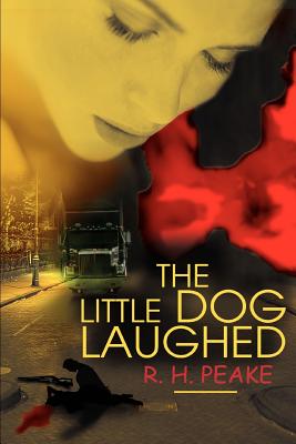 The Little Dog Laughed - Peake, R H