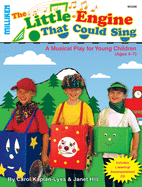 The Little Engine That Could Sing: A Musical Play for Young Children