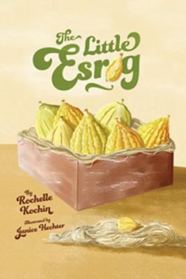 The Little Esrog - Kochin, Rochelle