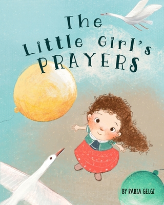 The Little Girl's Prayers - Gelgi, Rabia