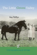 The Little Green Valley: The Kleindale Story