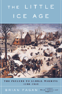 The Little Ice Age: How Climate Made History 1300-1850