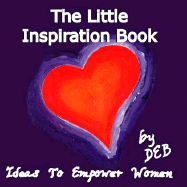 The Little Inspiration Book: Ideas to Empower Women
