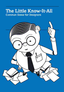 The Little Know-It-All: Common Sense for Designers - Di Ozesanmuseum Bamberg (Editor), and Mischler, Mika (Editor), and Bilz, Silja (Editor)