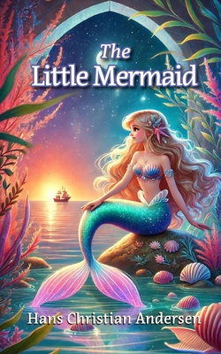 The Little Mermaid - Andersen, Hans Christian