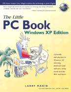The Little PC Book, Windows XP Edition: Visual Quickpro Guide - Magid, Larry, and Magid, Lawrence J