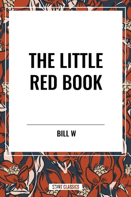 The Little Red Book - W, Bill, and Anonymous