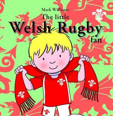 The Little Welsh Rugby Fan - Williams, Mark