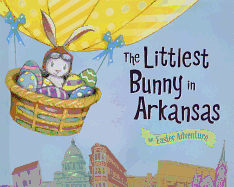 The Littlest Bunny in Arkansas: An Easter Adventure