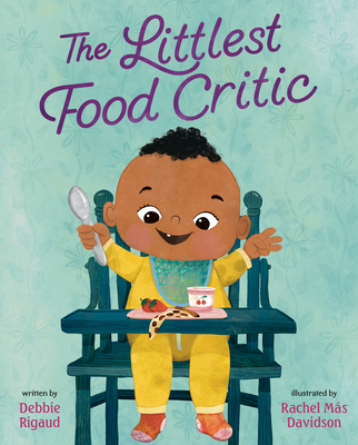The Littlest Food Critic - Rigaud, Debbie
